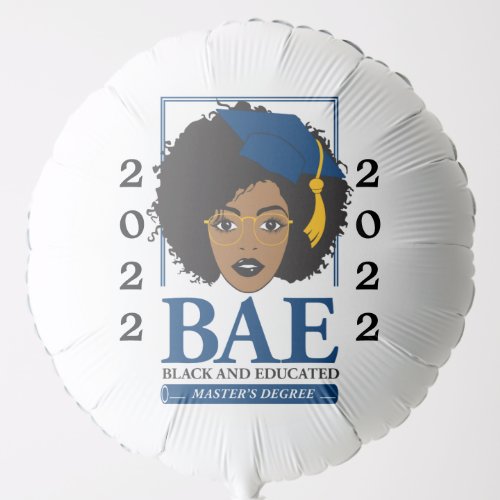 BAE Black and Educated Masters 2022 Graduation Balloon