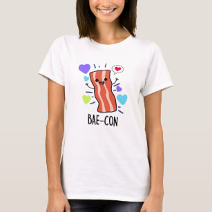 Bae-con Funny Bacon Pun  T-Shirt