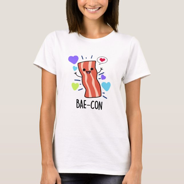 Bae-con Funny Bacon Pun  T-Shirt (Front)