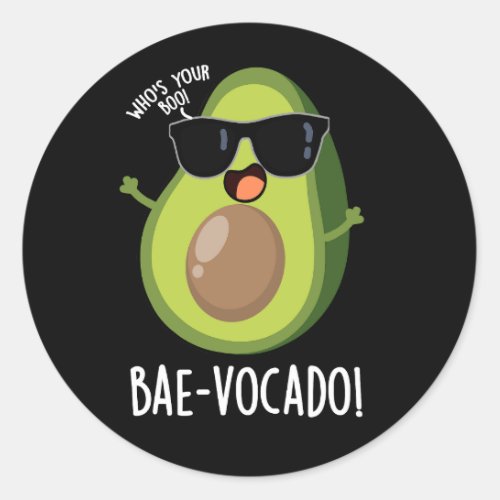 Bae_vocado Funny Avocado Pun Dark BG Classic Round Sticker