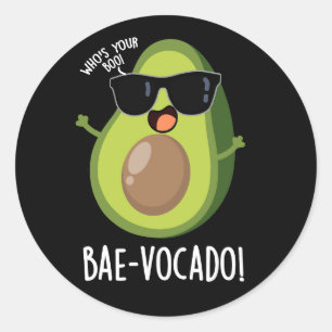 Bae-vocado Funny Avocado Pun Dark BG Classic Round Sticker