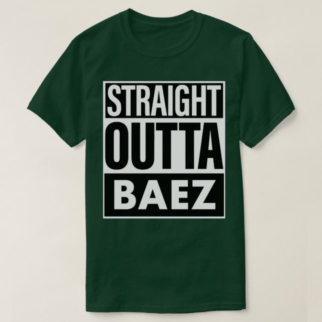 Baez Name Straight Outta Baez T-Shirt (Design Front)