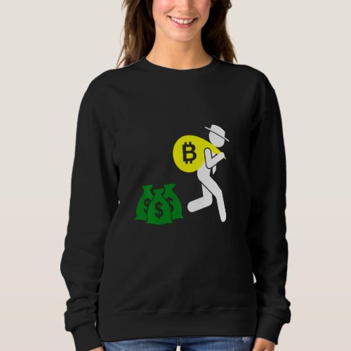 Bag Bitcoin Dollar Money Blockchain Currency Crypt Sweatshirt