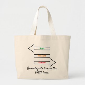 Bag -  Genealogists Live in the Past Lane