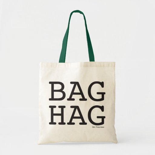 Bag Hag | Zazzle