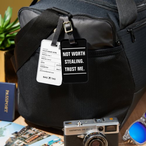 BAG TAG _ Not worth stealing  Trust me