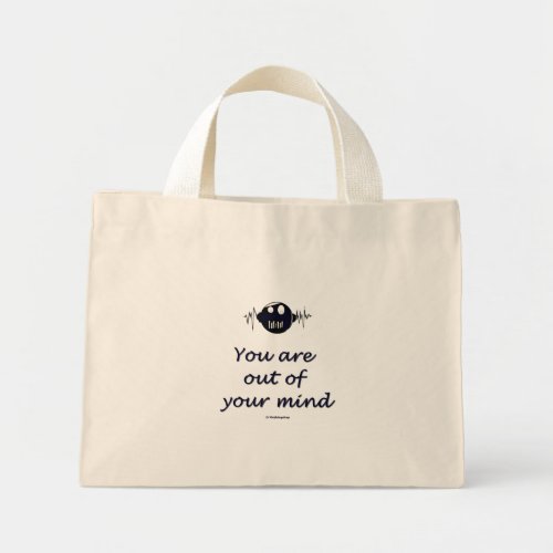 Bag with text You are out of your mind