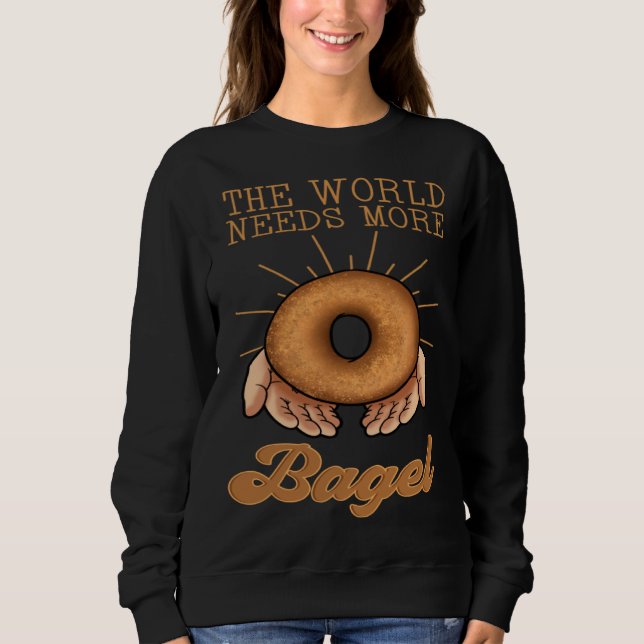Bagel Baker Roll  Ring Shaped Baked Jewish Bread B Sweatshirt (Front)