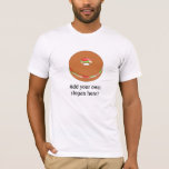 Bagel: Customizable Slogan T-Shirt<br><div class="desc">Add your own custom text to this fun bagel design t-shirt. Image shows a ring bagel filled with a sliced meat,  tomato and lettuce filling.</div>