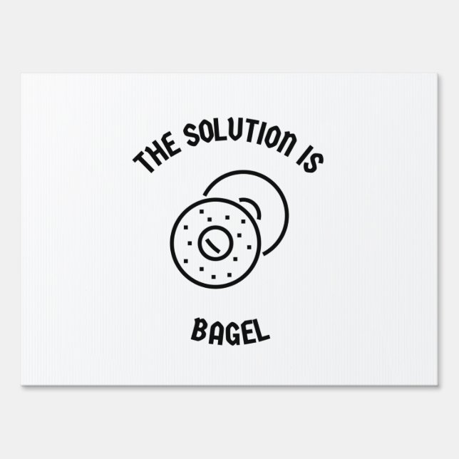 Bagel is the solution sign (Front)