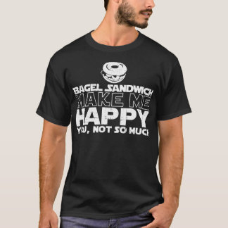 Bagel Sandwich Make Me Happy T-shirt