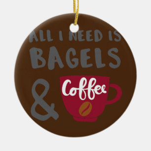 Bagels and Coffee Bagel Lover  Ceramic Ornament