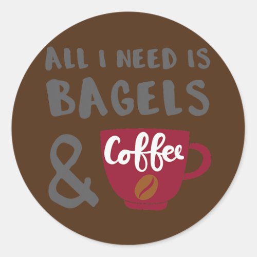 Bagels and Coffee Bagel Lover  Classic Round Sticker