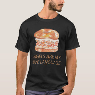 Bagels are my love language T-Shirt
