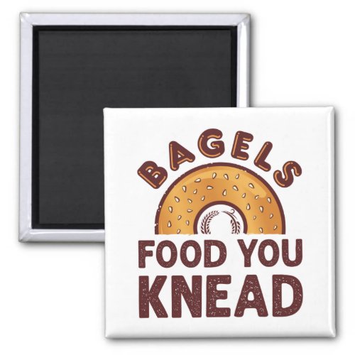 Bagels Food You Knead Magnet