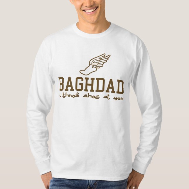 Baghdad - i throw shoe at you! T-Shirt (Front)