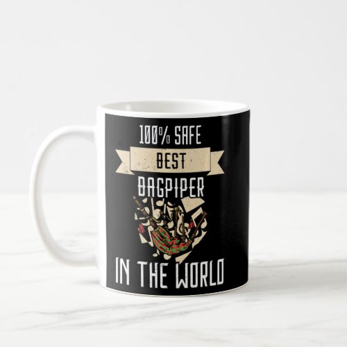 Bagpipe 100 Safe Scottish Bagpipes Best Bagpiper T Coffee Mug