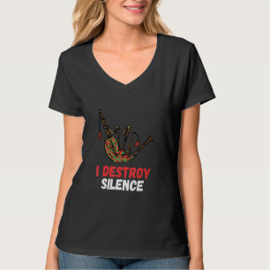 Bagpipe I Destroy Silence Bagpipe Scottish Bagpip T-Shirt