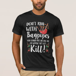 Bagpipe Quote Kilt Music Scotland Bagpiping Humor T-Shirt