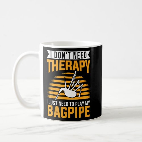 Bagpipe Therapy Bagpipe Player  Coffee Mug