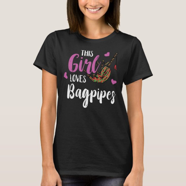 Bagpipe This Girl Loves Funny Bagpipe Scottish T-Shirt (Front)