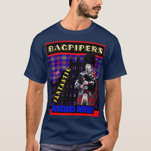 Bagpipers Fantastic Musicians 1 T_Shirt