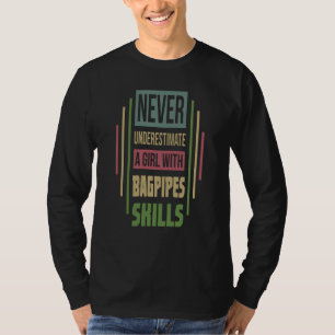 Bagpipes Skills Never Underestimate A Girl T-Shirt