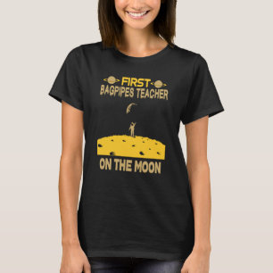 Bagpipes Teacher On The Moon T-Shirt