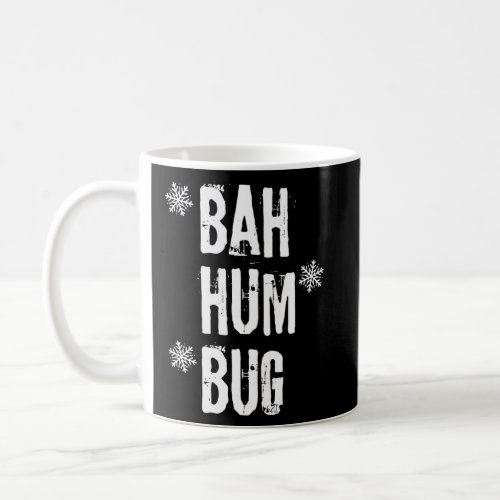 Bah Hum Bug Holiday Quote Winter Snowflake  Coffee Mug