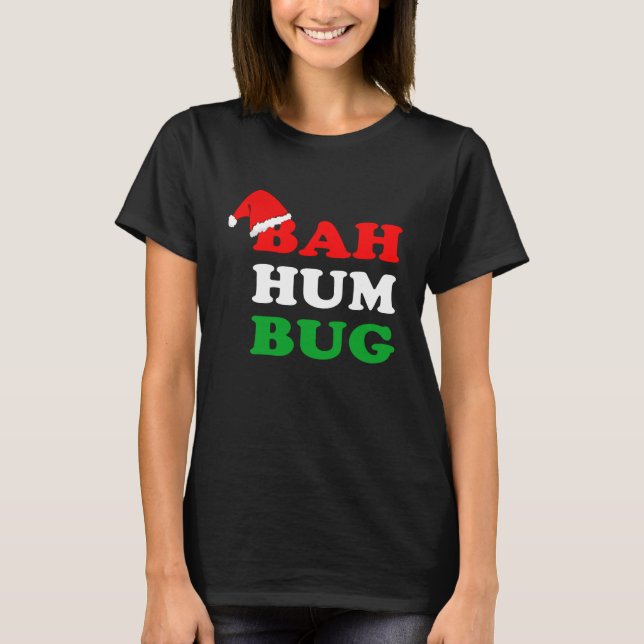 Bah Humbug  Christmas Santa Hat Bah Hum Bug T-Shirt (Front)