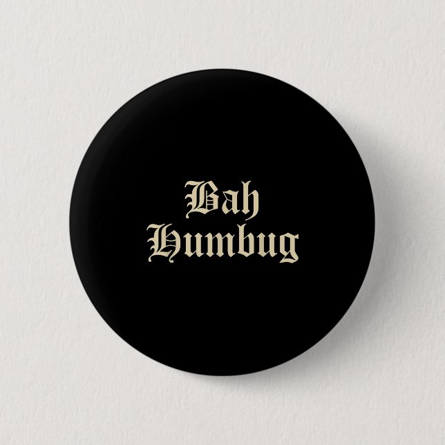 Bah Humbug - Funny Alternative Mpy Christmas Fun D Button (Front)