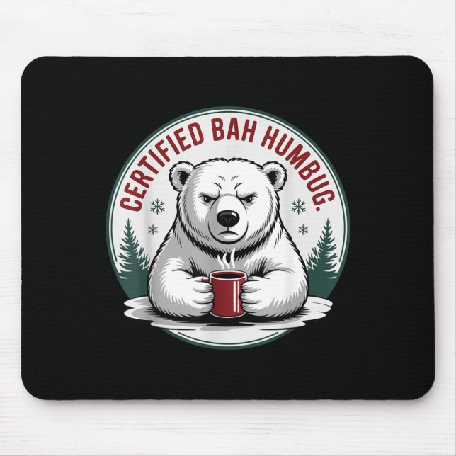 Bah Humbug Funny Christmas Lar Bear Sarcastic Holi Mouse Pad (Front)