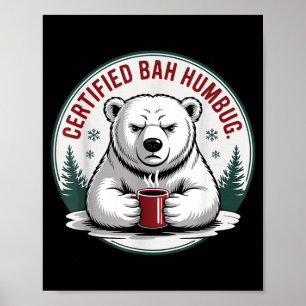Bah Humbug Funny Christmas Lar Bear Sarcastic Holi Poster