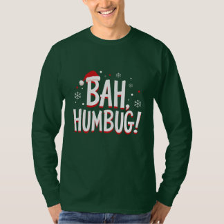 Bah Humbug Funny Sarcastic Grumpy Christmas Holida T-Shirt