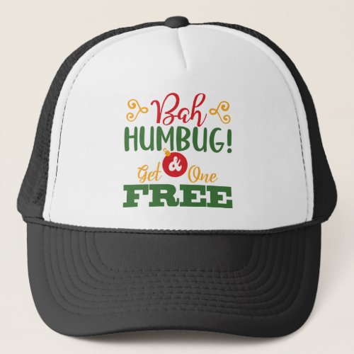 Bah Humbug _ Get 1 Free Trucker Hat