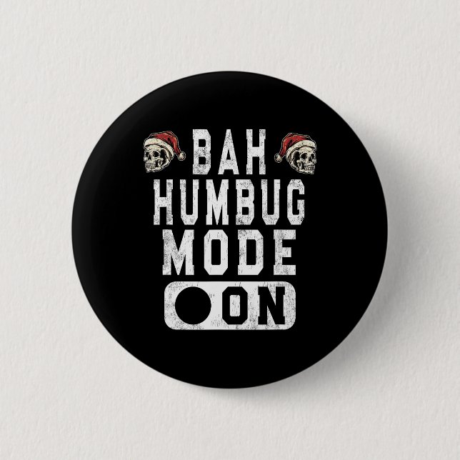 Bah Humbug Mode On - Fun Christmas Grumpy Attitude Button (Front)