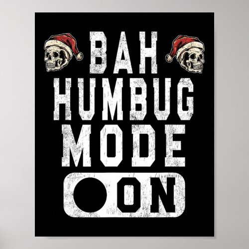 Bah Humbug Mode On _ Fun Christmas Grumpy Attitude Poster