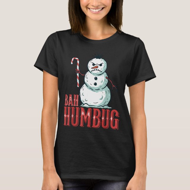 Bah Humbug Santa Hat Angry Snowman Sarcastic Chris T-Shirt (Front)