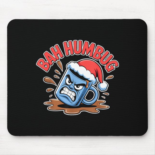 Bah Humbug Santa's Coffee Mug Sarcastic Christmas  Mouse Pad (Front)