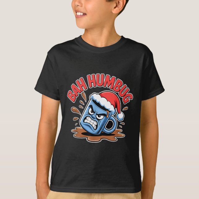 Bah Humbug Santa's Coffee Mug Sarcastic Christmas  T-Shirt (Front)
