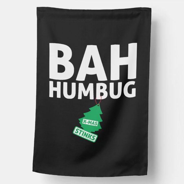 Bah Humbug Xmas Stinks Funny Anti Christmas Grumpy House Flag (Front)