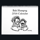 Bah Humpug 2016 Calendar<br><div class="desc">Bah Humpug's Sunny and Rosy want to celebrate each month with you!</div>
