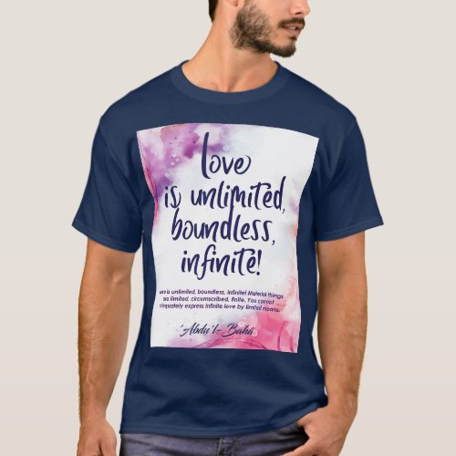 Bahai quotes on Art Boards Love is Unlimited T_Shirt