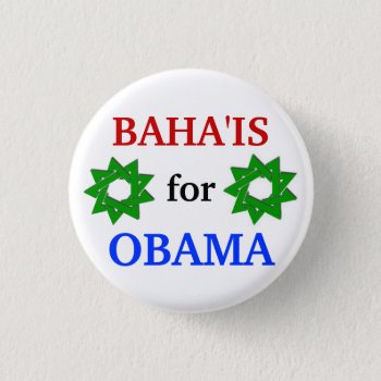 Baha'is For Obama 2012 Button by hueylong at Zazzle
