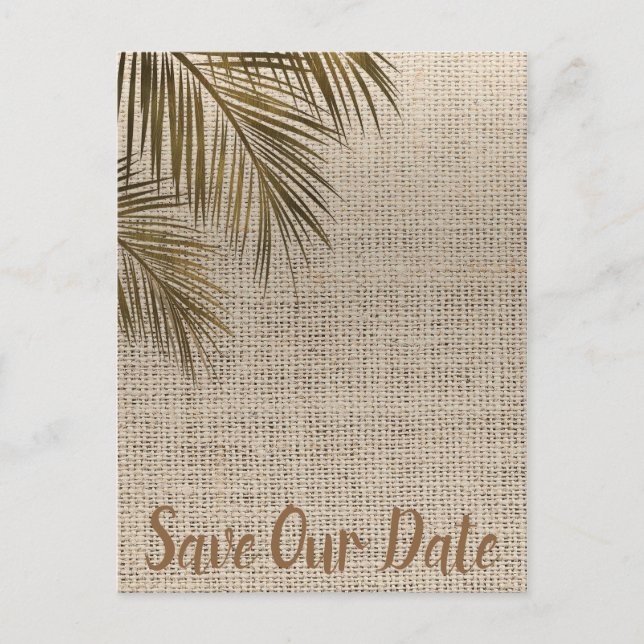 Bahama Bronze Palm Rustic Burlap Save the Date Announcement Postcard (Front)