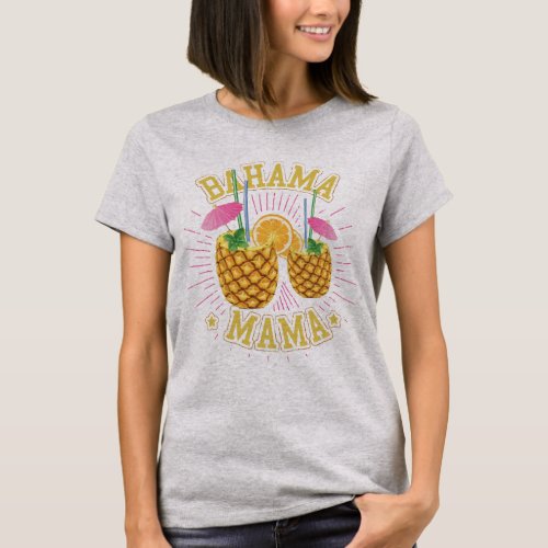 Bahama Mama Bahamas Vacation Bahamas Cruise T_Shirt