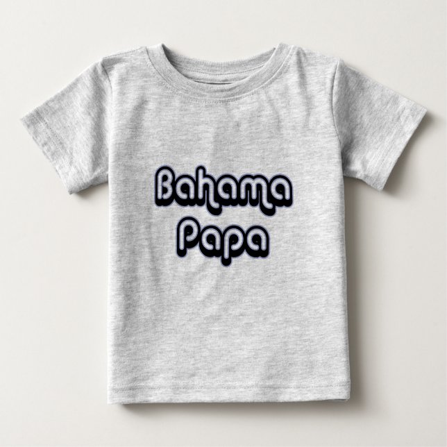 Bahama Papa Baby T-Shirt (Front)