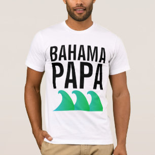 BAHAMA PAPA T-Shirts