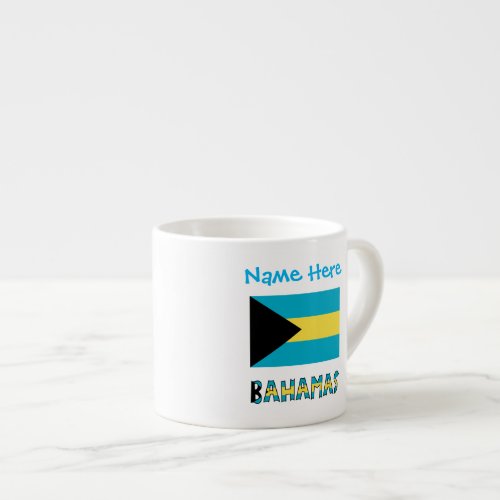 Bahamas and Bahamian Flag with Your Name Espresso Cup