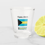 Bahamas and Bahamian Flag with Your Name Shot Glass